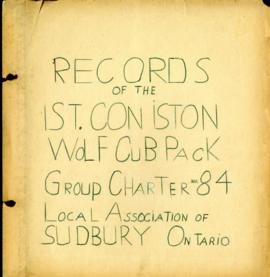 Records of the 1st Coniston Wolf Cub Pack, Group Charter 84, Local Association of Sudbury, Ontario